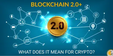 Blockchain 2.0 — What Is It & What Makes It Different?