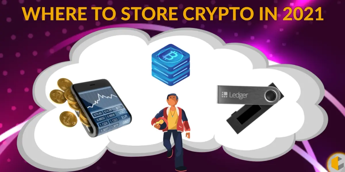Where to store your cryptocurrency in 2021