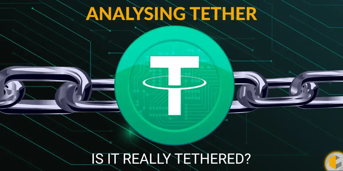 Tether (USDT) - Is it tethered?