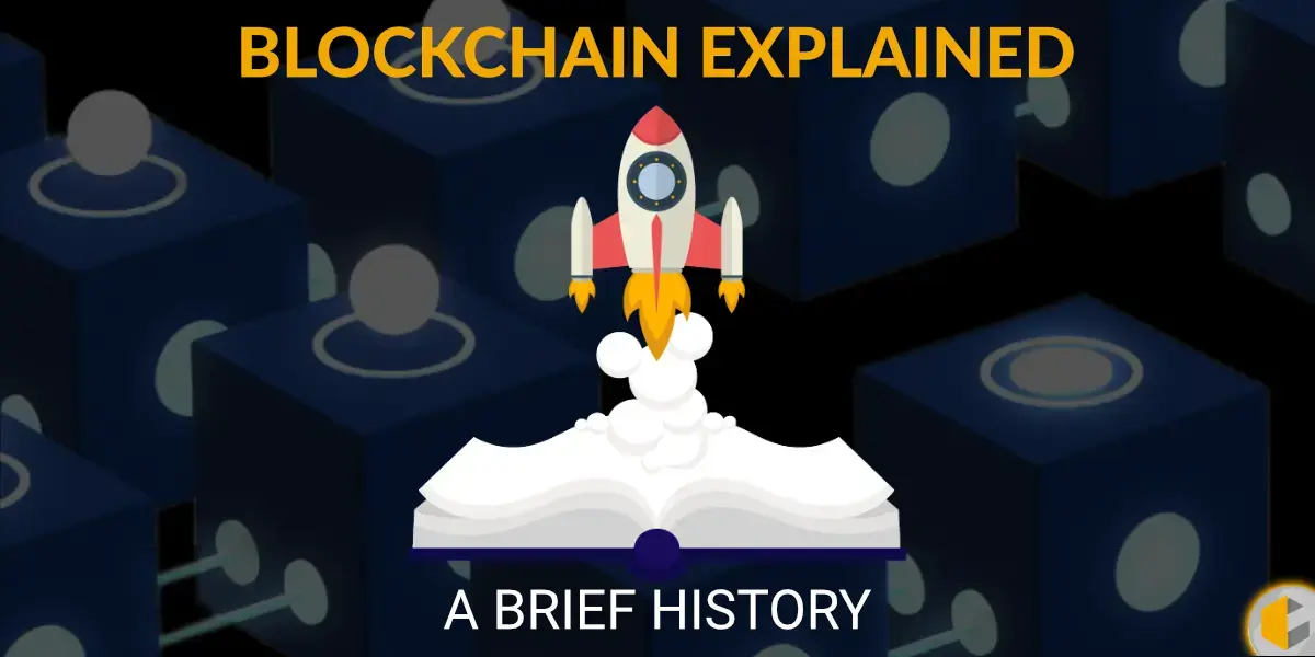 Blockchain Explained — A Brief History of Blockchain Technology
