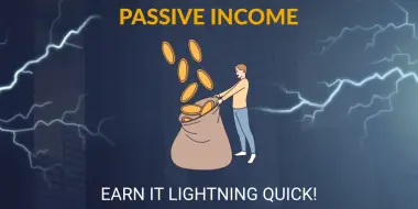 How to earn a passive income Lightning quick
