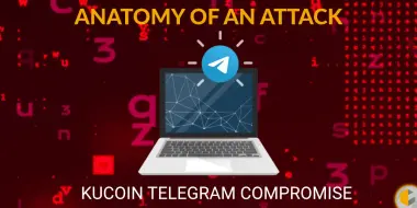 Anatomy of an Attack - Kucoin Telegram Channel Compromise