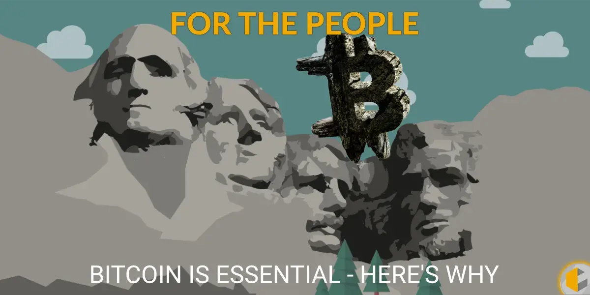 Why Bitcoin is essential for the people - Part 1